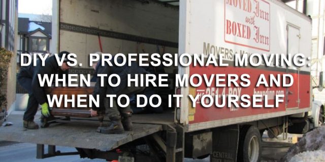 DIY vs. Professional Moving: When to Hire Movers and When to Do It Yourself